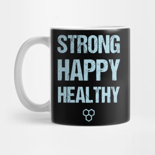 happy, healthy and strong. Mug